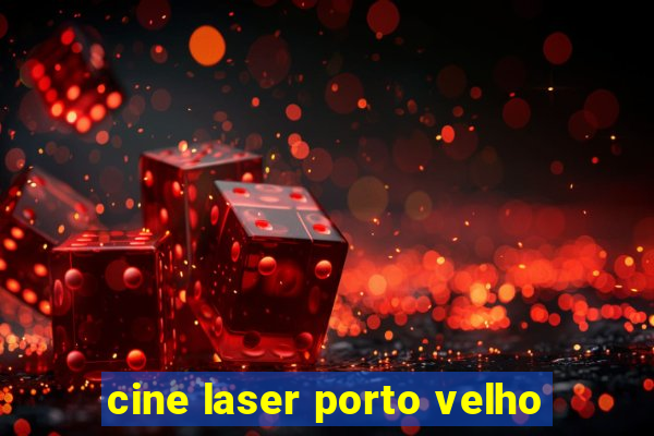 cine laser porto velho